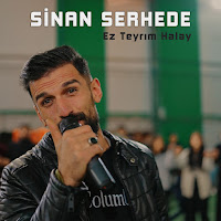 Sinan Serhede Ez Teyrım Halay