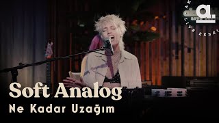 Soft Analog Ne Kadar Uzağım