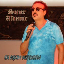 Soner Aldemir Ex Aşkım Nerdesin