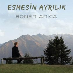 Soner Arıca Esmesin Ayrılık