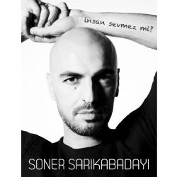 Soner Sarıkabadayı İnsan Sevmez Mi