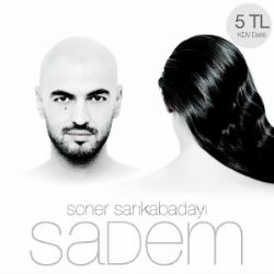 Soner Sarıkabadayı Sadem