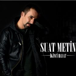 Suat Metin İkinci Hayat