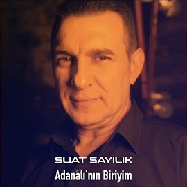 Suat Sayılık Adanalının Biriyim