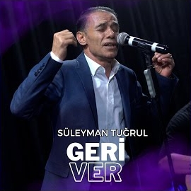 Süleyman Tuğrul Geri Ver