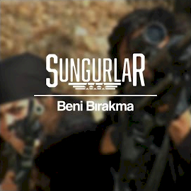 Sungurlar Beni Bırakma