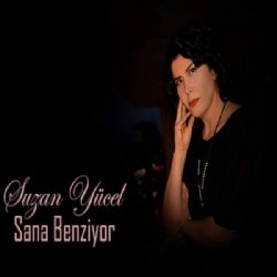 Suzan Yücel Sana Benziyor