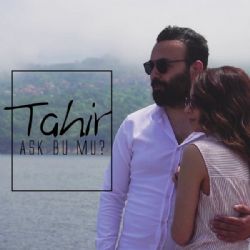 Tahir Aşk Bu Mu