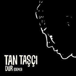 Tan Taşçı Dur