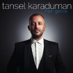 Tansel Karaduman Her Gece