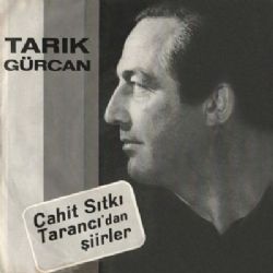 Tarık Gürcan Cahit Sıtkı Tarancıdan Şiirler