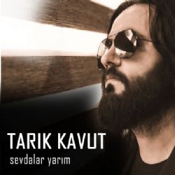 Tarık Kavut Sevdalar Yarım