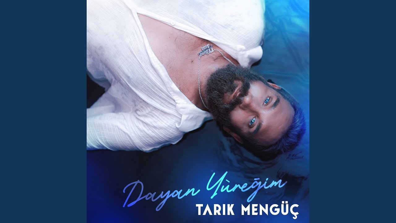 Tarık Mengüç Dayan Yüreğim