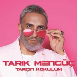 Tarık Mengüç Tarçın Kokulum