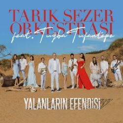 Tarık Sezer Orkestrası Yalanların Efendisi