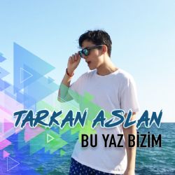 Tarkan Aslan Bu Yaz Bizim