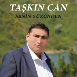 Taşkın Can Senin Yüzünden