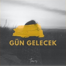 Temas Gün Gelecek