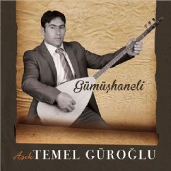 Temel Güroğlu Gümüşhaneli