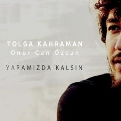 Tolga Kahraman Yaramızda Kalsın