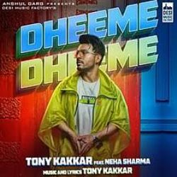 Tony Kakkar Dheeme Dheeme