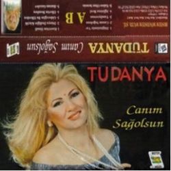 Tüdanya Canım Sağolsun