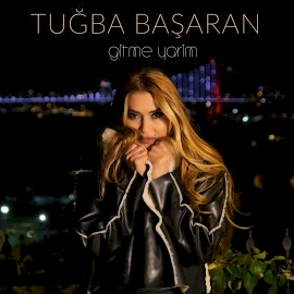 Tuğba Başaran Gitme Yarim