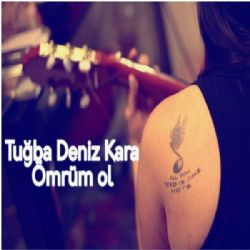 Tuğba Deniz Kara Ömrüm Ol