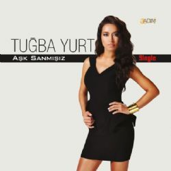 Tuğba Yurt Aşk Sanmışız