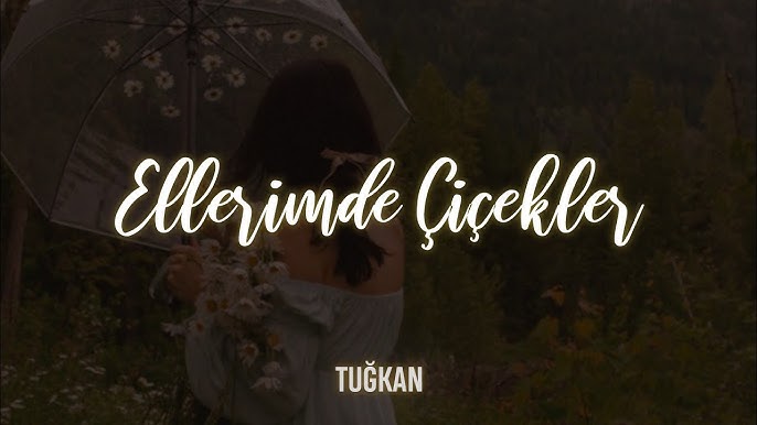 Tuğkan Ellerimde Çiçekler