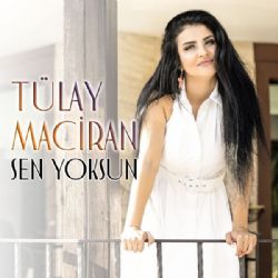 Tülay Maciran Sen Yoksun