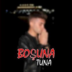 Tuna Boşuna