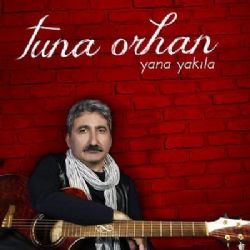 Tuna Orhan Yana Yakıla