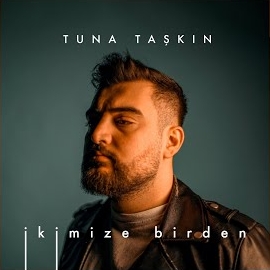 Tuna Taşkın İkimize Birden