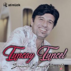 Tuncay Tuncel Benimle Evlenir Misin