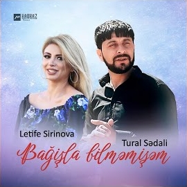 Tural Sedalı Bağışla Bilmemişem