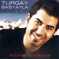 Turgay Başyayla Saçlarını Taramışsın