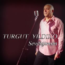 Turgut Yıldıko Sevdiğimsin