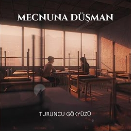 Turuncu Gökyüzü Mecnuna Düşman