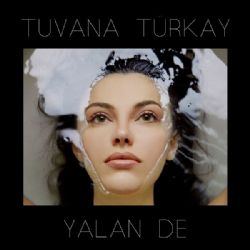 Tuvana Türkay Yalan De