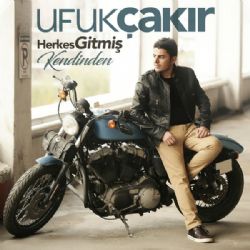 Ufuk Çakır Herkes Gitmiş Kendinden