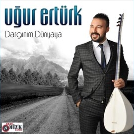 Uğur Ertürk Dargınım Dünyaya