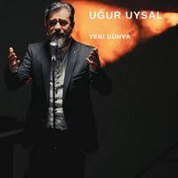 Uğur Uysal Yeni Dünya