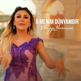 Ülviyye Namazova O Menim Dünyamdır