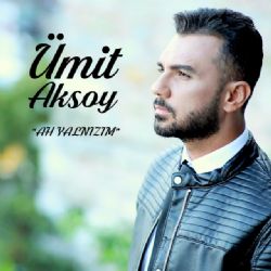 Ümit Aksoy Ah Yalnızım