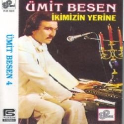 Ümit Besen İkimizin Yerine