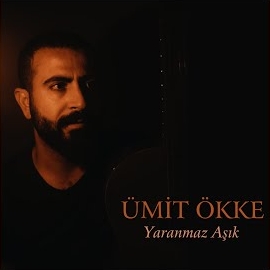 Ümit Ökke Yaranmaz Aşık