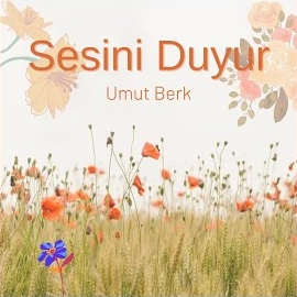 Umut Berk Sesini Duyur