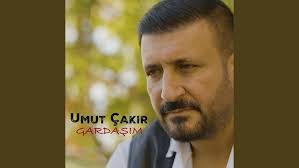 Umut Çakır Gardaşım Aş Diye