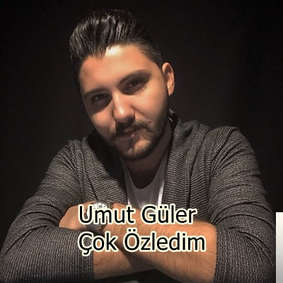 Umut Güler Çok Özledim